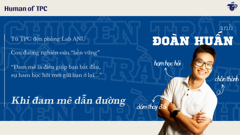 #2 Human of TPC | Đoàn Huấn: Khi đam mê dẫn đường.